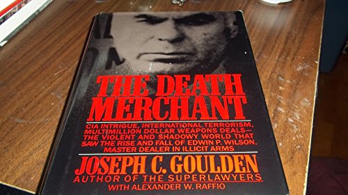 Imagen de archivo de The Death Merchant: The Rise and Fall of Edwin P. Wilson a la venta por Wonder Book