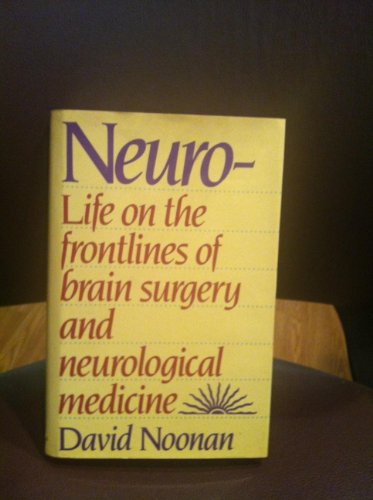 Stock image for Neuro : Life on the Frontlines of Brain Surgery and Neurological Medicine for sale by Better World Books