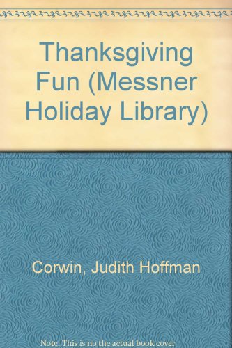 Thanksgiving Fun (Messner Holiday Library) (9780671494223) by Corwin, Judith Hoffman