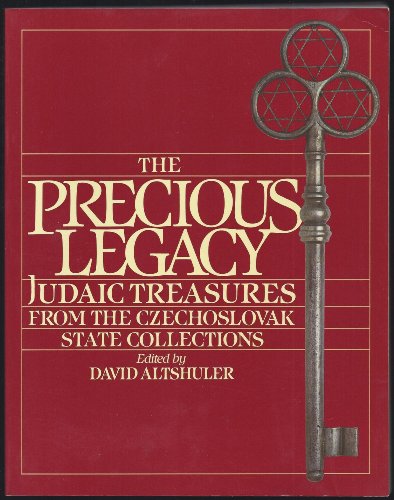 THE PRECIOUS LEGACY Judaic Treasures from the Czechoslovak State Collections