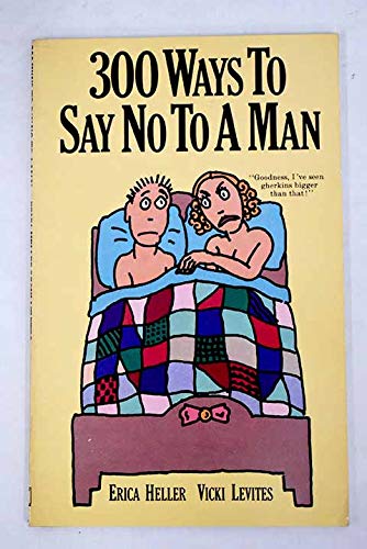 9780671495343: 300 Ways To Say No To A Man