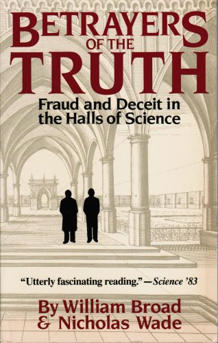 Betrayers of the Truth (9780671495497) by Broad, William; Wade, Nicholas