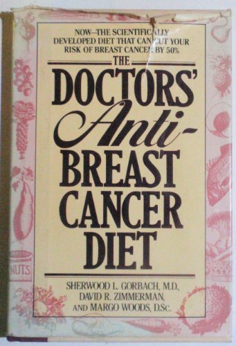 Stock image for The Doctors' Anti-Breast Cancer Diet: How the Right Foods Can Reduce Your Risk of Breast Cancer for sale by Wonder Book