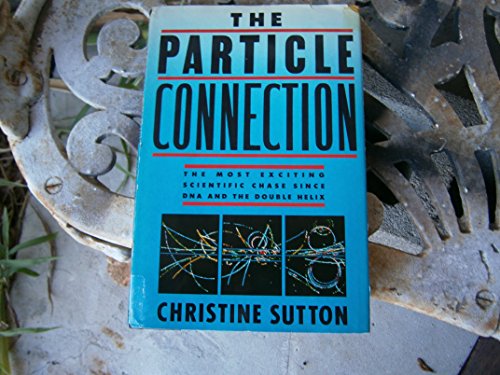 Imagen de archivo de Particle Connection: The Most Exciting Scientific Chase Since DNA and the Double Helix a la venta por Pensees Bookshop