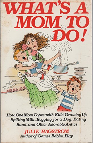 Imagen de archivo de What's a Mom to Do! a la venta por 2Vbooks