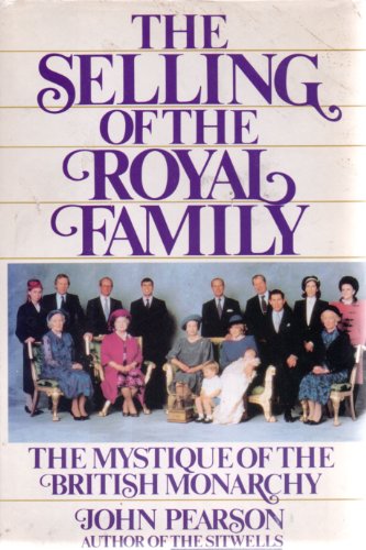 Imagen de archivo de The Selling of the Royal Family: The Mystique of the British Monarchy a la venta por Wonder Book