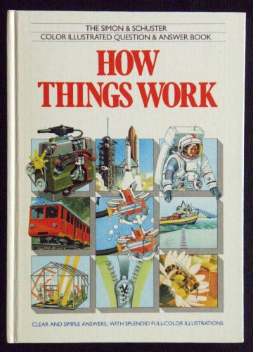Beispielbild fr HOW THINGS WORK I C (Simon & Schuster Color Illustrated Question & Answer Book) zum Verkauf von Wonder Book