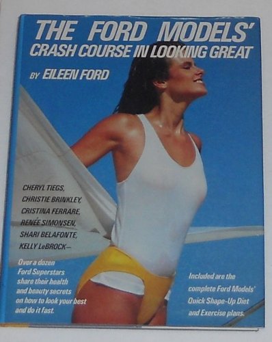 Stock image for The Ford Model's Crash Course in Looking Great for sale by Wonder Book