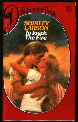 Beispielbild fr To Touch the Fire (Silhouette Desire, #131) zum Verkauf von Better World Books