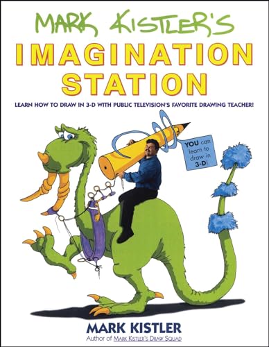 Beispielbild fr Mark Kistler's Imagination Station : Learn How to Drawn in 3-D with Public Television's Favorite Drawing Teacher zum Verkauf von Better World Books