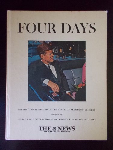 Stock image for Four Days : The Historical Record of the Death of President Kennedy for sale by Better World Books