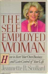 Imagen de archivo de The Self-Employed Woman: How to Start Your Own Business and Gain Control of Your Life a la venta por ThriftBooks-Dallas