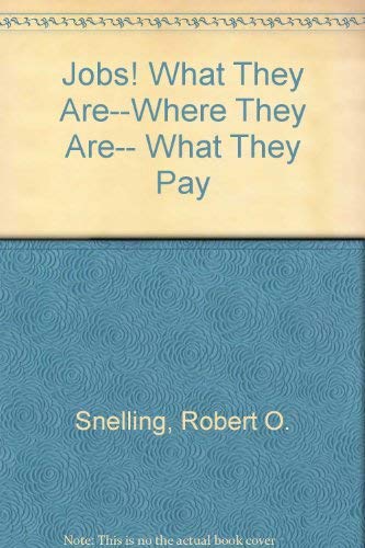 Stock image for Jobs! : What They Are - Where They Are - What They Pay for sale by Better World Books