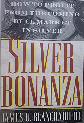 Stock image for SILVER BONANZA: How to profit from the coming bull market in silver for sale by Gulf Coast Books