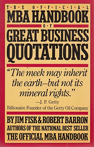 Imagen de archivo de The Official MBA Handbook of Great Business Quotations a la venta por ThriftBooks-Atlanta