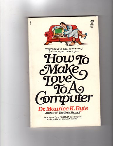 Beispielbild fr How to Make Love to a Computer zum Verkauf von Wonder Book