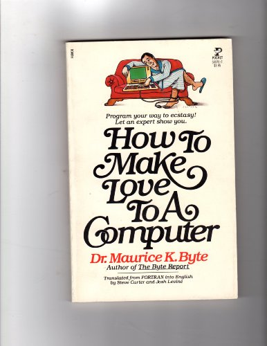 Imagen de archivo de How to Make Love to a Computer a la venta por Wonder Book