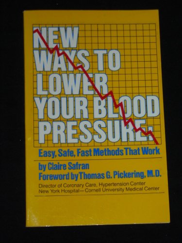 Beispielbild fr New Ways to Lower Your Blood Pressure: Easy, Safe, Fast Methods That Work zum Verkauf von Wonder Book