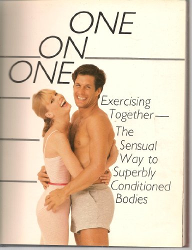 Beispielbild fr One On One, Exercising Together the Sensual Way to Superbly Conditioned Bodies zum Verkauf von Ann Wendell, Bookseller