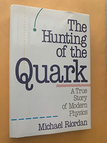 Stock image for The Hunting of the Quark: A True Story of Modern Physics (Touchstone Book) for sale by Front Cover Books