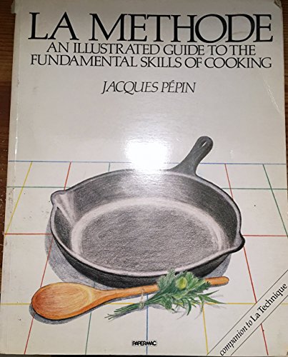 Stock image for La Methode: An Illustrated Guide to the Fundamental Techniques of Cooking for sale by Second Edition Books