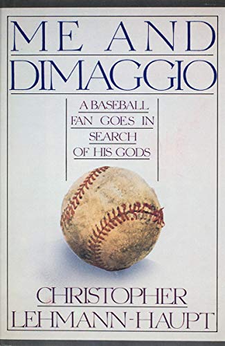 Stock image for Me and Dimaggio: A Baseball Fan Goes in Search of His Gods for sale by Wonder Book