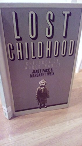 Lost Childhood: Children of World War II (9780671505691) by Pack, Janet; Weis, Margaret