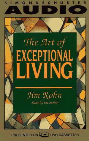 The Art of Exceptional Living (9780671505882) by Rohn, Jim