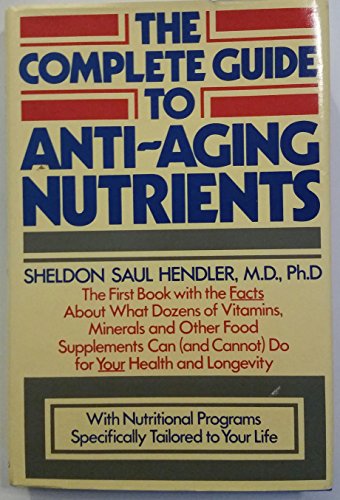 Beispielbild fr The Complete Guide to Anti-Aging Nutrients zum Verkauf von Better World Books: West