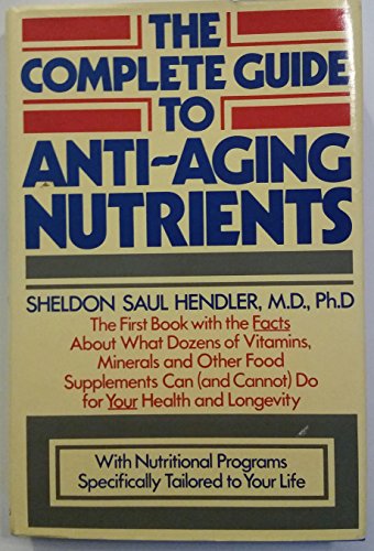 Stock image for The Complete Guide to Anti-Aging Nutrients for sale by Better World Books: West