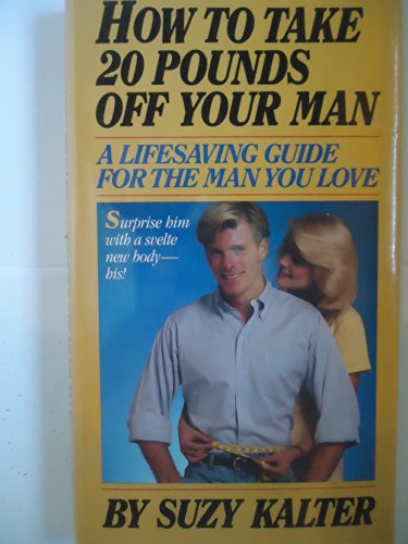 Beispielbild fr How to Take Twenty Pounds Off Your Man zum Verkauf von Better World Books