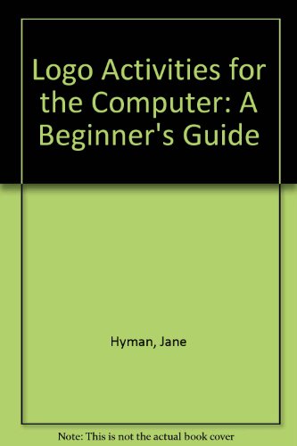 Beispielbild fr Logo Activities for the Computer: A Beginner's Guide zum Verkauf von Bank of Books