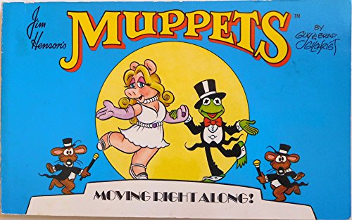 Jim Henson's Muppets: Moving Right Along (9780671506469) by Gilchrist, Guy; Gilchrist, Brad