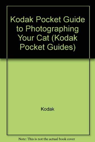 Imagen de archivo de Kodak Pocket Guide to Photographing Your Cat a la venta por Front Cover Books