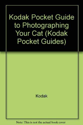 Kodak Pocket Guide to Photographing Your Cat (9780671506711) by Eastman Kodak Company