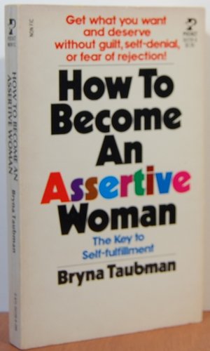 Beispielbild fr How to Become an Assertive Woman zum Verkauf von Better World Books