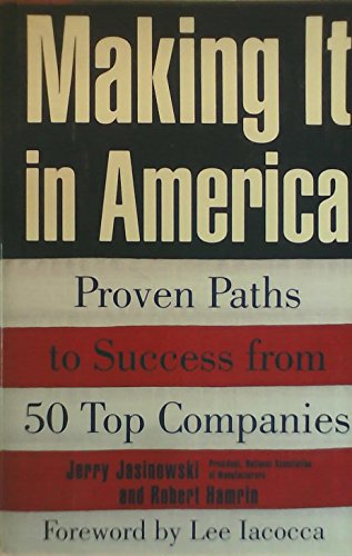 9780671507565: Making It in America: Proven Paths to Success from Fifty Top Companies: Proven Paths to Success from 50 Top Companies