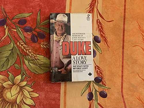9780671507794: Duke, a Love Story: An Intimate Memoir of John Wayne's Last Years