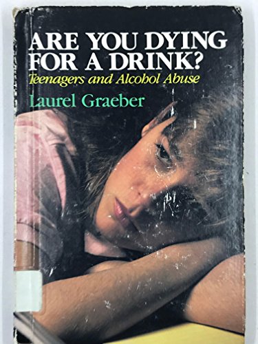 Stock image for Are You Dying for a Drink?: Teenagers and Alcohol Abuse (Teen Survival Library) for sale by Half Price Books Inc.