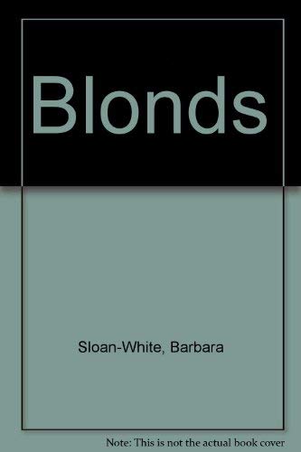 Blonds (9780671508814) by Sloan-White, Barbara; Woods, Charles Rue