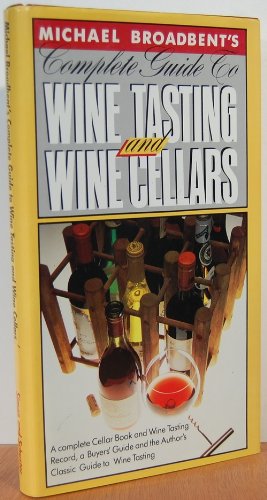 Beispielbild fr The Complete Guide to Wine Tasting and Wine Cellars zum Verkauf von SecondSale