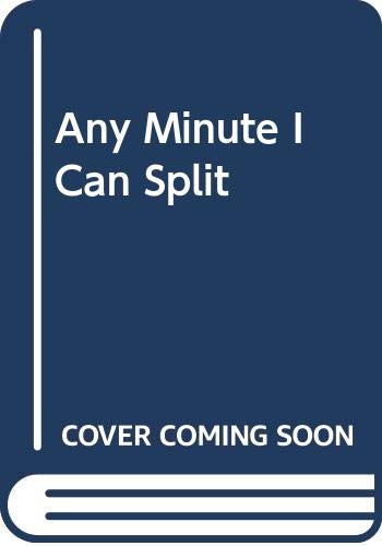 9780671509750: Any Minute I Can Split
