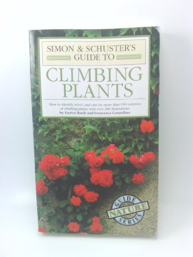 Stock image for Simon and Schuster's Guide to Climbing Plants for sale by Better World Books