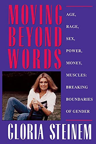 Beispielbild fr Moving Beyond Words: Age, Rage, Sex, Power, Money, Muscles: Breaking the Boundries of Gender zum Verkauf von Your Online Bookstore