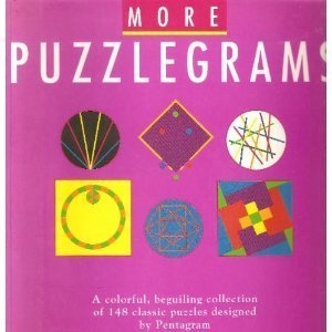 Beispielbild fr More Puzzlegrams: A Colorful, Beguiling Collection of 148 More Classic Puzzles Designed by Pentagram zum Verkauf von AwesomeBooks