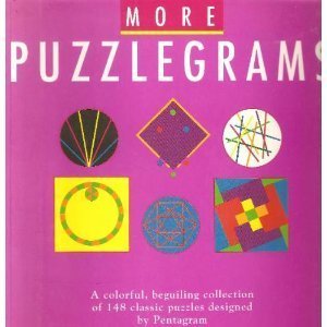 More Puzzlegrams: A Colorful, Beguiling Collection of 148 More Classic Puzzles Designed by Pentagram