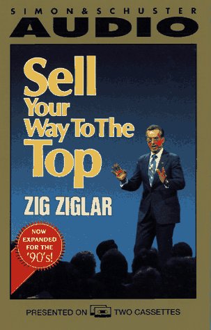 Sell Your Way to the Top (9780671510619) by Ziglar, Zig