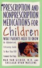 Imagen de archivo de Prescription and Nonprescription Medications for Children: What Parents Need to Know a la venta por 2Vbooks