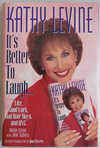 Stock image for It's Better to Laugh. Life, Good Luck, Bad Hair Days, and QVC for sale by SecondSale