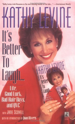 Imagen de archivo de Kathy Levine: It's Better To Laugh.; Life, Good Luck, Bad Hair Days, And Qvc (Pocket Books) a la venta por gearbooks